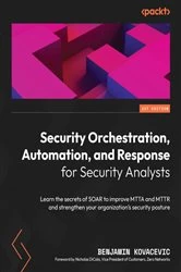 Book cover of Security Orchestration, Automation, and Response for Security Analysts by Benjamin Kovacevic