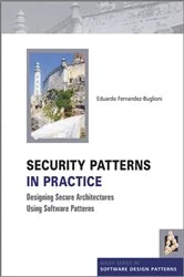 Book cover of Security Patterns in Practice by Eduardo Fernandez-Buglioni