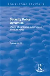 Book cover of Security Policy Dynamics by Byung-ok Kil