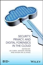 Book cover of Security, Privacy, and Digital Forensics in the Cloud by Lei Chen