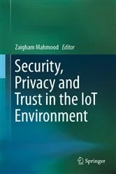 Book cover of Security, Privacy and Trust in the IoT Environment by Zaigham Mahmood