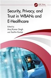 Book cover of Security, Privacy, and Trust in WBANs and E-Healthcare by Anuj Kumar Singh
