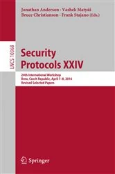 Book cover of Security Protocols XXIV by Jonathan Anderson