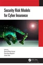 Book cover of Security Risk Models for Cyber Insurance by David Rios Insua