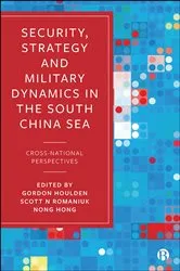 Book cover of Security, Strategy, and Military Dynamics in the South China Sea by Gordon Houlden