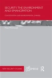 Book cover of Security, the Environment and Emancipation by Matt McDonald