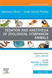 Book cover of Sedation and Anesthesia of Zoological Companion Animals, An Issue of Veterinary Clinics of North America: Exotic Animal Practice, E-Book by Brandão LMV, MS, DECZM (Avian), João