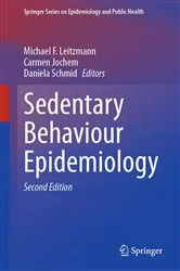 Book cover of Sedentary Behaviour Epidemiology (2nd ed.) by Michael F. Leitzmann