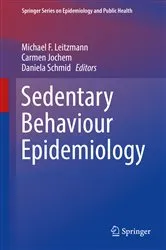 Book cover of Sedentary Behaviour Epidemiology by Michael F. Leitzmann