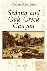 Book cover of Sedona and Oak Creek Canyon by Victoria L Clark