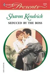 Book cover of Seduced by the Boss by Sharon Kendrick