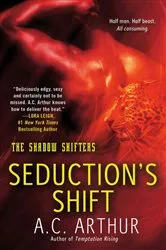 Book cover of Seduction's Shift by A.C. Arthur