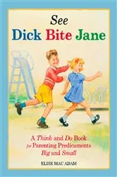 Book cover of See Dick Bite Jane by Elise Mac Adam