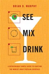 Book cover of See Mix Drink by Brian D. Murphy