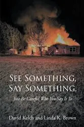 Book cover of See Something, Say Something. by David Kelch