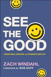 Book cover of See the Good by Zach Windahl