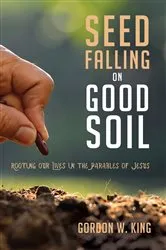 Book cover of Seed Falling on Good Soil by Gordon W. King