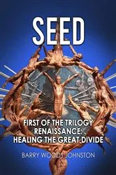 Book cover of SEED: First of the Trilogy Renaissance by Barry Woods Johnston
