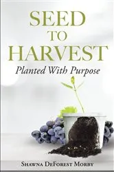 Book cover of Seed to Harvest by Shawna DeForest Morby