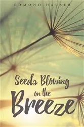 Book cover of Seeds Blowing on the Breeze by Edmond Hauser