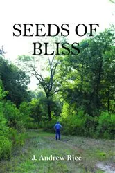 Book cover of Seeds of Bliss by J. Andrew Rice