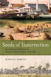 Book cover of Seeds of Insurrection by Manuel Barcia