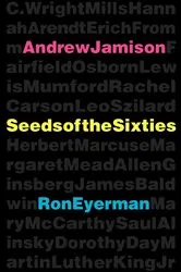 Book cover of Seeds of the Sixties by Andrew Jamison