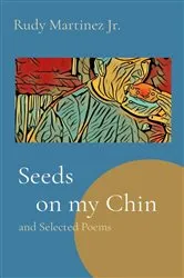 Book cover of Seeds on my Chin by Rudy Martinez