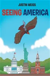 Book cover of Seeing America by Justin Weiss