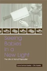 Book cover of Seeing Babies in a New Light by Otto Koester