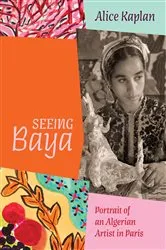 Book cover of Seeing Baya by Alice Kaplan
