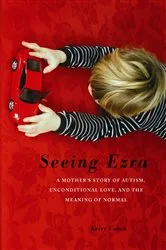 Book cover of Seeing Ezra by Kerry Cohen