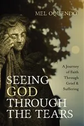 Book cover of Seeing God Through the Tears by Mel Oquendo