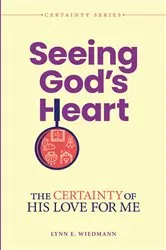 Book cover of Seeing God's Heart by Lynn Wiedmann