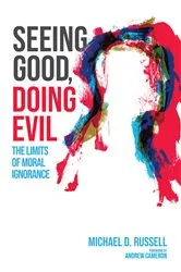 Book cover of Seeing Good, Doing Evil by Michael D. Russell