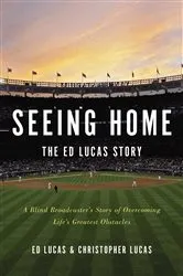 Book cover of Seeing Home: The Ed Lucas Story by Ed Lucas