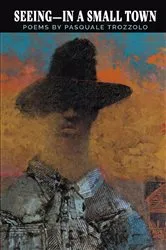 Book cover of Seeing-In A Small Town by Pasquale Trozzolo