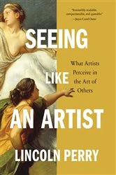 Book cover of Seeing Like an Artist by Lincoln Perry