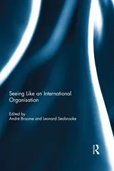 Book cover of Seeing Like an International Organization by André Broome