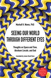 Book cover of Seeing Our World through Different Eyes by Markolf H. Niemz