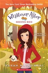 Book cover of Seeing Red (Whatever After #12) by Sarah Mlynowski