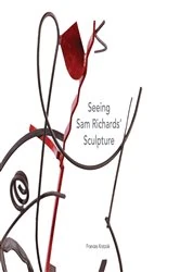 Book cover of SEEING SAM RICHARDS' SCULPTURE by Frances Kratzok