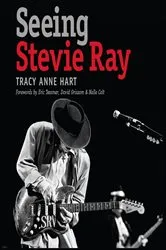 Book cover of Seeing Stevie Ray by Tracy Anne Hart