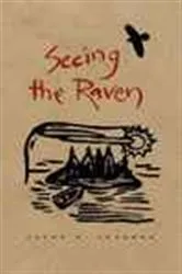 Book cover of Seeing The Raven by Peter M. Leschak