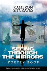 Book cover of Seeing Through The Mirrors: Poetry Book by Kameron Sitgraves