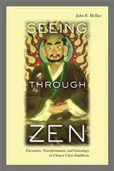 Book cover of Seeing through Zen by John R. Mcrae