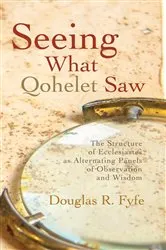 Book cover of Seeing What Qohelet Saw by Douglas R. Fyfe