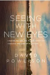 Book cover of Seeing with New Eyes by David Powlison