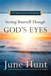 Book cover of Seeing Yourself Through God's Eyes by June Hunt