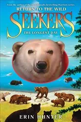 Book cover of Seekers: The Longest Day by Erin Hunter